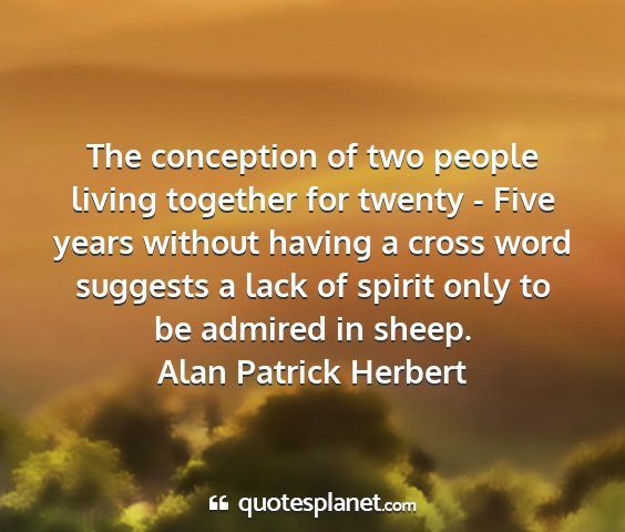 Alan patrick herbert - the conception of two people living together for...