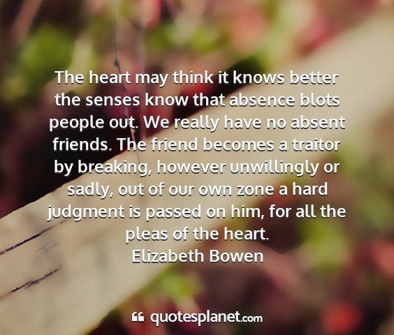 Elizabeth bowen - the heart may think it knows better the senses...