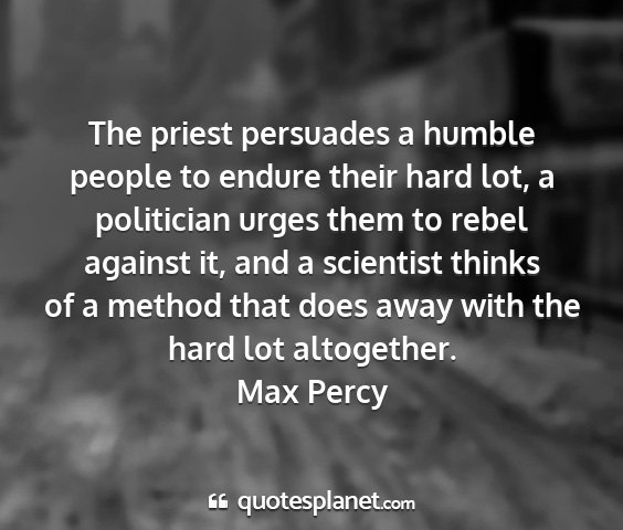 Max percy - the priest persuades a humble people to endure...