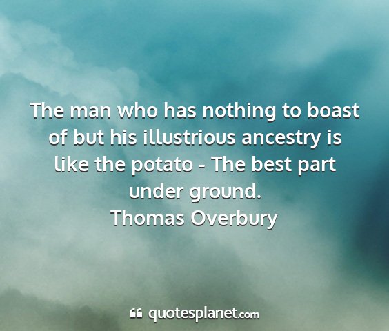 Thomas overbury - the man who has nothing to boast of but his...