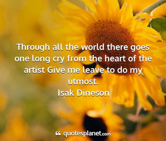 Isak dineson - through all the world there goes one long cry...