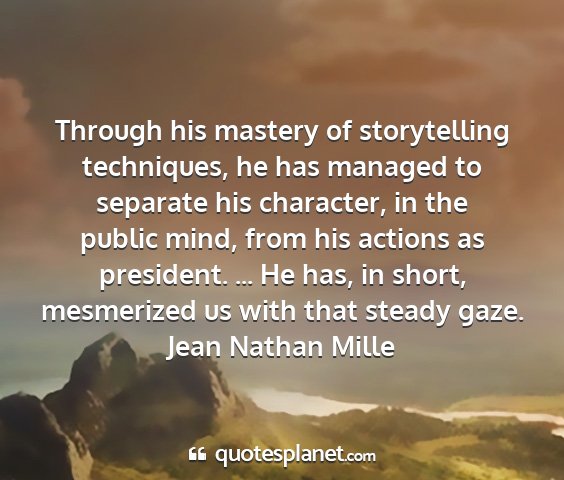 Jean nathan mille - through his mastery of storytelling techniques,...