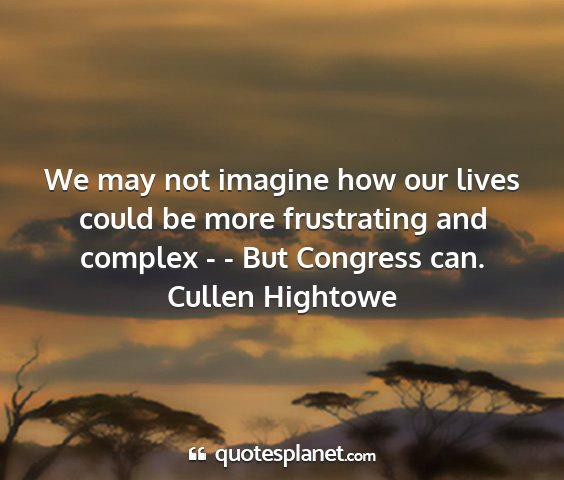 Cullen hightowe - we may not imagine how our lives could be more...