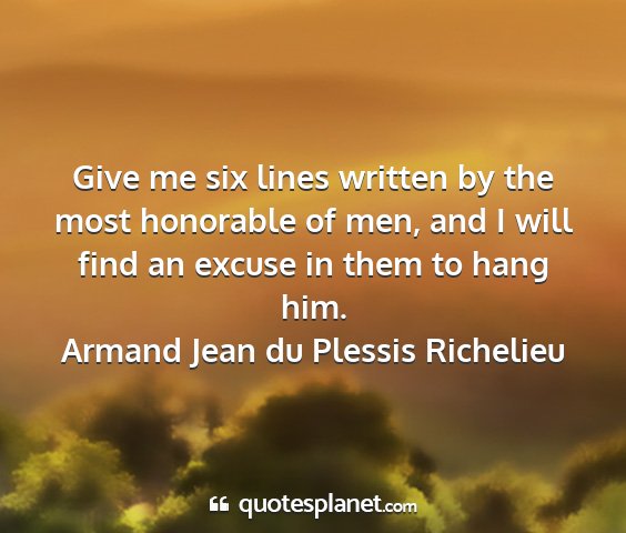 Armand jean du plessis richelieu - give me six lines written by the most honorable...