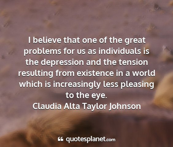 Claudia alta taylor johnson - i believe that one of the great problems for us...