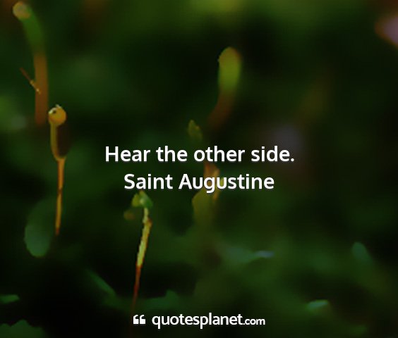 Saint augustine - hear the other side....