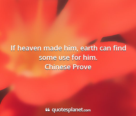 Chinese prove - if heaven made him, earth can find some use for...